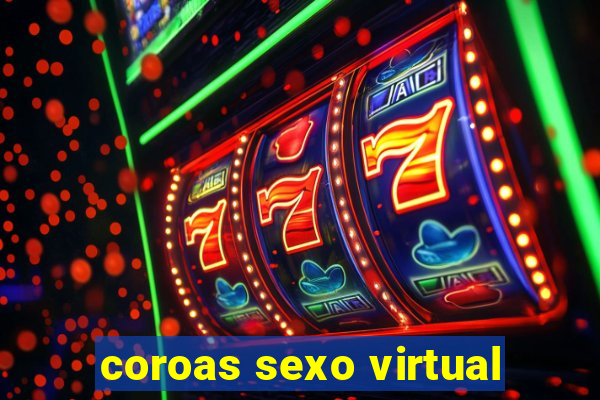 coroas sexo virtual